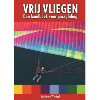 Vrij Vliegen - handboek paragliding 4e editie